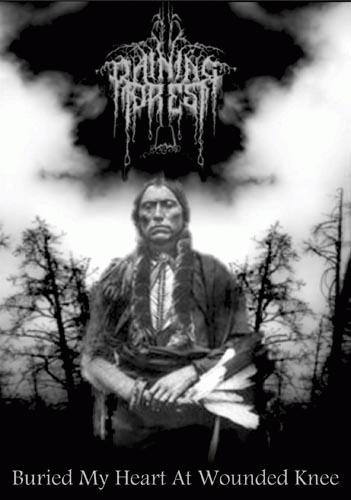 Raining Forest : Buried My Heart at Wounded Knee